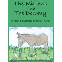 The Kittens and The Donkey (The Keller Farms Kritters Series) - The Kittens and The Donkey (The Keller Farms Kritters Series) - jetzt bei oelder-buchhandlung.de kaufen