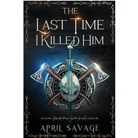 The Last Time I Killed Him - The Last Time I Killed Him - jetzt bei oelder-buchhandlung.de kaufen