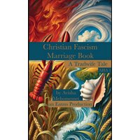 Christian Fascism Marriage Book: A Tradwife Tale (Apostles, Heretics, & Angels, Band 1) - Christian Fascism Marriage Book: A Tradwife Tale (Apostles, Heretics, & Angels, Band 1) - jetzt bei oelder-buchhandlung.de kaufen