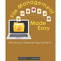 File Management Made Easy: Windows Operating System - File Management Made Easy: Windows Operating System - jetzt bei oelder-buchhandlung.de kaufen