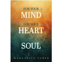 For Your Mind for Your Heart for Your Soul - For Your Mind for Your Heart for Your Soul - jetzt bei oelder-buchhandlung.de kaufen