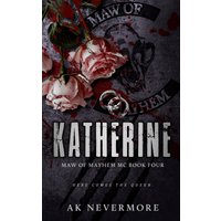 Katherine: (Maw of Mayhem MC 4): A Maw of Mayhem Shifter MC Romance (The Maw of Mayhem, Band 4) - Katherine: (Maw of Mayhem MC 4): A Maw of Mayhem Shifter MC Romance (The Maw of Mayhem, Band 4) - jetzt bei oelder-buchhandlung.de kaufen
