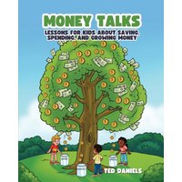 Money Talks: Lessons for Kids About Saving, Spending, and Growing Money - Money Talks: Lessons for Kids About Saving, Spending, and Growing Money - jetzt bei oelder-buchhandlung.de kaufen