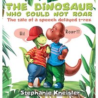 The Dinosaur Who Could Not Roar: The tale of a speech delayed t-rex - The Dinosaur Who Could Not Roar: The tale of a speech delayed t-rex - jetzt bei oelder-buchhandlung.de kaufen
