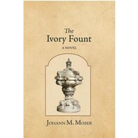 The Ivory Fount: A Novel - The Ivory Fount: A Novel - jetzt bei oelder-buchhandlung.de kaufen
