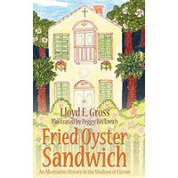 Fried Oyster Sandwich: An Alternative History in the Medium of Fiction - Fried Oyster Sandwich: An Alternative History in the Medium of Fiction - jetzt bei oelder-buchhandlung.de kaufen