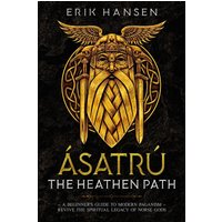 Asatru, The Heathen Path - Asatru, The Heathen Path - jetzt bei oelder-buchhandlung.de kaufen