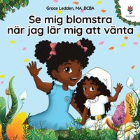Se mig blomstra när jag lär mig att vänta: En självhjälpsbok för barn med autism om hur man tränar upp sitt tålamod och anpassar sig till oförmodade förseningar (Daily Bloom självhjälpsböcker, Band 3) - Se mig blomstra när jag lär mig att vänta: En självhjälpsbok för barn med autism om hur man tränar upp sitt tålamod och anpassar sig till oförmodade förseningar (Daily Bloom självhjälpsböcker, Band 3) - jetzt bei oelder-buchhandlung.de kaufen