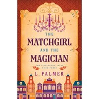 The Matchgirl and the Magician (The Pippington Tales) - The Matchgirl and the Magician (The Pippington Tales) - jetzt bei oelder-buchhandlung.de kaufen