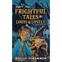 The Frightful Tales of Louis & Lovely - The Frightful Tales of Louis & Lovely - jetzt bei oelder-buchhandlung.de kaufen