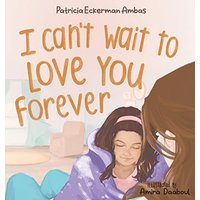 I Can't Wait to Love You Forever: A Big Sister Book - I Can't Wait to Love You Forever: A Big Sister Book - jetzt bei oelder-buchhandlung.de kaufen
