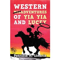 Western Misadventures of Yia Yia and Lucey - Western Misadventures of Yia Yia and Lucey - jetzt bei oelder-buchhandlung.de kaufen