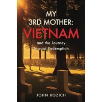 My 3rd Mother: Vietnam and the Journey Toward Redemption - My 3rd Mother: Vietnam and the Journey Toward Redemption - jetzt bei oelder-buchhandlung.de kaufen