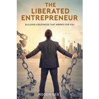 The Liberated Entrepreneur: Building A Business That Works For You (Getting Your Day Back Series, Band 3) - The Liberated Entrepreneur: Building A Business That Works For You (Getting Your Day Back Series, Band 3) - jetzt bei oelder-buchhandlung.de kaufen