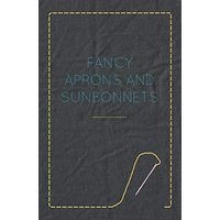 Fancy Aprons and Sunbonnets