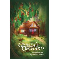 Grinza's Orchard: An Enchanted Tale - Grinza's Orchard: An Enchanted Tale - jetzt bei oelder-buchhandlung.de kaufen
