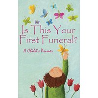 Is This Your First Funeral?: A Child's Primer - Is This Your First Funeral?: A Child's Primer - jetzt bei oelder-buchhandlung.de kaufen