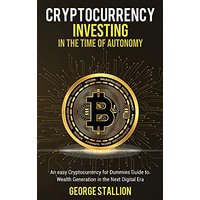 Cryptocurrency Investing in the time of autonomy - Cryptocurrency Investing in the time of autonomy - jetzt bei oelder-buchhandlung.de kaufen