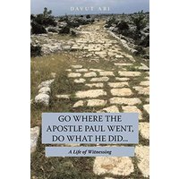 Go Where the Apostle Paul Went, Do What He Did . . .: A Life of Witnessing - Go Where the Apostle Paul Went, Do What He Did . . .: A Life of Witnessing - jetzt bei oelder-buchhandlung.de kaufen