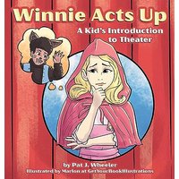 Winnie Acts Up: A Kid's Introduction to Theater - Winnie Acts Up: A Kid's Introduction to Theater - jetzt bei oelder-buchhandlung.de kaufen