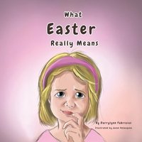 What Easter Really Means - What Easter Really Means - jetzt bei oelder-buchhandlung.de kaufen