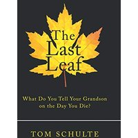 The Last Leaf: What Do You Tell Your Grandson on the Day You Die? - The Last Leaf: What Do You Tell Your Grandson on the Day You Die? - jetzt bei oelder-buchhandlung.de kaufen