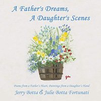 A Father's Dreams, a Daughter's Scenes: Poems from a Father's Heart, Paintings from a Daughter's Hand - A Father's Dreams, a Daughter's Scenes: Poems from a Father's Heart, Paintings from a Daughter's Hand - jetzt bei oelder-buchhandlung.de kaufen