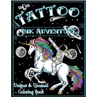 Tattoo Ink Adventures: Unique & Unusual Tattoo Coloring Book for Adults and Young Adult, Tattoo Designs for Stress Relief, Relaxation, Creativity and ... and More!: A Unique & Unusual Coloring Book - Tattoo Ink Adventures: Unique & Unusual Tattoo Coloring Book for Adults and Young Adult, Tattoo Designs for Stress Relief, Relaxation, Creativity and ... and More!: A Unique & Unusual Coloring Book - jetzt bei oelder-buchhandlung.de kaufen