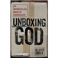 Unboxing God: an Unevangelical Guide to Christianity - Unboxing God: an Unevangelical Guide to Christianity - jetzt bei oelder-buchhandlung.de kaufen
