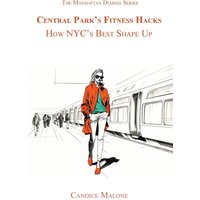 Central Park's Fitness Hacks: How NYC's Best Shape Up (The Manhattan Diaries, Band 7) - Central Park's Fitness Hacks: How NYC's Best Shape Up (The Manhattan Diaries, Band 7) - jetzt bei oelder-buchhandlung.de kaufen