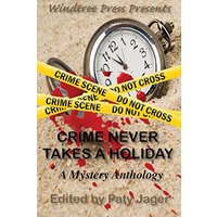 Crime Never Takes A Holiday: A Mystery Anthology - Crime Never Takes A Holiday: A Mystery Anthology - jetzt bei oelder-buchhandlung.de kaufen