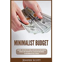 Minimalist Budget: Save Money, Avoid Compulsive Spending, Learn Practical and Simple Budgeting Strategies, Money Management Skills, & Declutter Your Financial Life Using Minimalism Tools & Essentials - Minimalist Budget: Save Money, Avoid Compulsive Spending, Learn Practical and Simple Budgeting Strategies, Money Management Skills, & Declutter Your Financial Life Using Minimalism Tools & Essentials - jetzt bei oelder-buchhandlung.de kaufen