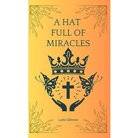 A Hat Full of Miracles - A Hat Full of Miracles - jetzt bei oelder-buchhandlung.de kaufen
