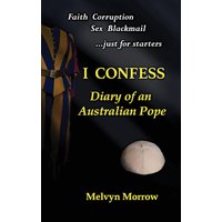 I Confess: Diary of an Australian Pope: Diary of an Australian Pope: Diary of an Australian Pope: Diary of an Australian Pope: Diary of an Australian Pope - I Confess: Diary of an Australian Pope: Diary of an Australian Pope: Diary of an Australian Pope: Diary of an Australian Pope: Diary of an Australian Pope - jetzt bei oelder-buchhandlung.de kaufen