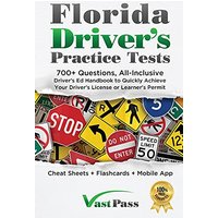 Florida Driver's Practice Tests: 700+ Questions, All-Inclusive Driver's Ed Handbook to Quickly achieve your Driver's License or Learner's Permit (Cheat Sheets + Digital Flashcards + Mobile App) - Florida Driver's Practice Tests: 700+ Questions, All-Inclusive Driver's Ed Handbook to Quickly achieve your Driver's License or Learner's Permit (Cheat Sheets + Digital Flashcards + Mobile App) - jetzt bei oelder-buchhandlung.de kaufen
