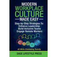 Modern Workplace Culture Made Easy: Step-by-Step Strategies To: Enhance Leadership - Build Inclusive Teams - Engage Remote Workers - Modern Workplace Culture Made Easy: Step-by-Step Strategies To: Enhance Leadership - Build Inclusive Teams - Engage Remote Workers - jetzt bei oelder-buchhandlung.de kaufen