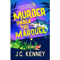 Murder Under the Marquee (Elmo Simpson Mysteries, Band 2) - Murder Under the Marquee (Elmo Simpson Mysteries, Band 2) - jetzt bei oelder-buchhandlung.de kaufen