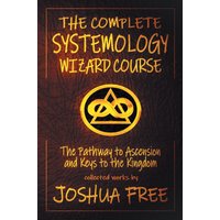 The Complete Systemology Wizard Course: The Pathway to Ascension and Keys to the Kingdom - The Complete Systemology Wizard Course: The Pathway to Ascension and Keys to the Kingdom - jetzt bei oelder-buchhandlung.de kaufen