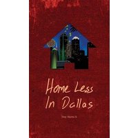Home Less In Dallas: Earning Your Stripes with Nothing to Lose - Home Less In Dallas: Earning Your Stripes with Nothing to Lose - jetzt bei oelder-buchhandlung.de kaufen