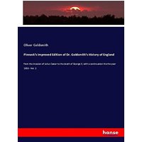 Pinnock's Improved Edition of Dr. Goldsmith's History of England: from the invasion of Julius Cæsar to the death of George II, with a continuation the the year 1858 - Vol. 2