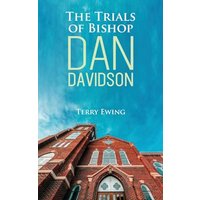 The Trials of Bishop Dan Davidson - The Trials of Bishop Dan Davidson - jetzt bei oelder-buchhandlung.de kaufen