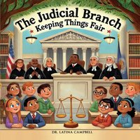 The Judicial Branch: Keeping Things Fair - The Judicial Branch: Keeping Things Fair - jetzt bei oelder-buchhandlung.de kaufen