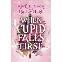 When Cupid Falls First: A Magically Lighthearted Paranormal Romance - When Cupid Falls First: A Magically Lighthearted Paranormal Romance - jetzt bei oelder-buchhandlung.de kaufen
