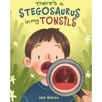There's a Stegosaurus in My Tonsils - There's a Stegosaurus in My Tonsils - jetzt bei oelder-buchhandlung.de kaufen