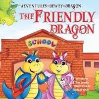 The Friendly Dragon: A Story of Friendship and Empathy (The Adventures of Dewey the Dragon) - The Friendly Dragon: A Story of Friendship and Empathy (The Adventures of Dewey the Dragon) - jetzt bei oelder-buchhandlung.de kaufen