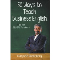 Fifty Ways to Teach Business English: Tips for ESL/EFL Teachers (Fifty Ways to Teach: Tips for Esl/EFL Teachers) - Fifty Ways to Teach Business English: Tips for ESL/EFL Teachers (Fifty Ways to Teach: Tips for Esl/EFL Teachers) - jetzt bei oelder-buchhandlung.de kaufen