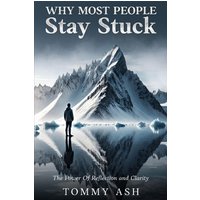 Why Most People Stay Stuck: The Power of Reflection and Clarity - Why Most People Stay Stuck: The Power of Reflection and Clarity - jetzt bei oelder-buchhandlung.de kaufen