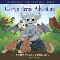 Garry's Heroic Adventure! (The Adventures of Garry the Gargoyle, Band 2) - Garry's Heroic Adventure! (The Adventures of Garry the Gargoyle, Band 2) - jetzt bei oelder-buchhandlung.de kaufen
