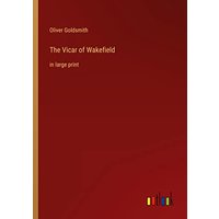 The Vicar of Wakefield: in large print