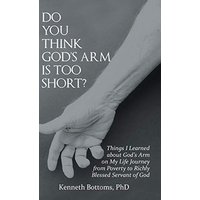 Do You Think God'S Arm Is Too Short?: Things I Learned About God'S Arm on My Life Journey from Poverty to Richly Blessed Servant of God - Do You Think God'S Arm Is Too Short?: Things I Learned About God'S Arm on My Life Journey from Poverty to Richly Blessed Servant of God - jetzt bei oelder-buchhandlung.de kaufen